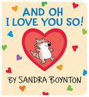 And Oh I Love You So Book - by Sandra Boynton