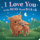 I Love You to the MOO-n and BAA-ck Board Book