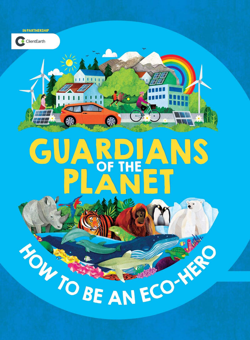 Guardians Of  The Planet Book: How To Be An Eco Hero - by Clive Gifford