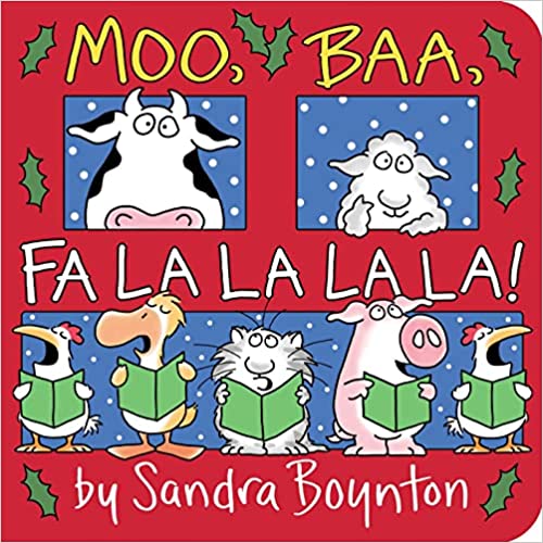 Moo, Baa, Fa La La La - by Sandra Boynton