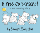 Hippos Go Berserk - by Sandra Boynton